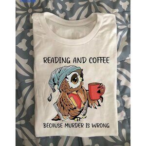 Reading And Coffee Because Murder Is Wrong  Unisex Tshirt